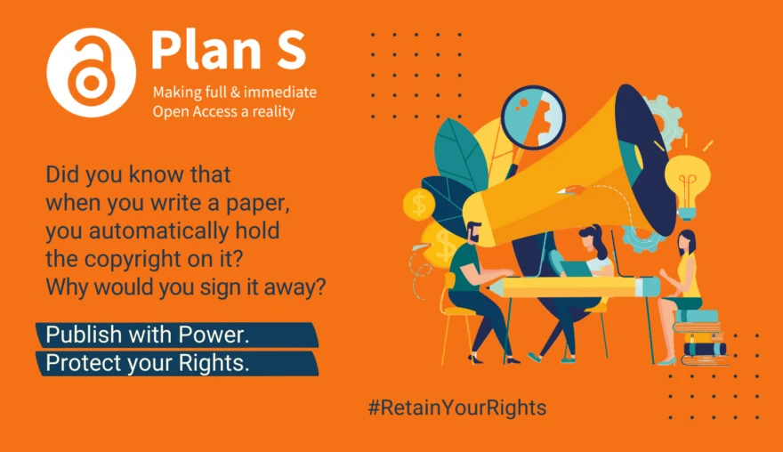 Use the Rights Retention Strategy: Publish with a publisher while retaining sufficient rights for full open access